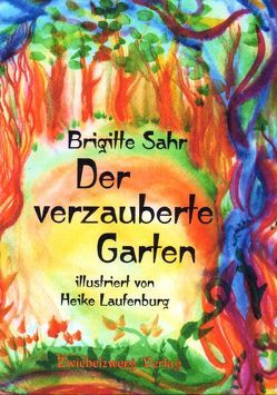 Der verzauberte Garten von Laufenburg,  Heike, Sahr,  Brigitte