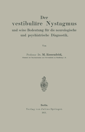 Der vestibuläre Nystagmus und seine Bedeutung für die neurologische und psychiatrische Diagnostik von Rosenfeld,  M.