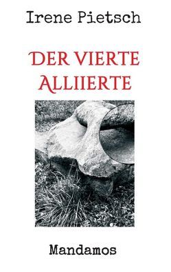 Der vierte Alliierte von Pietsch,  Irene