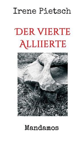 Der vierte Alliierte von Pietsch,  Irene