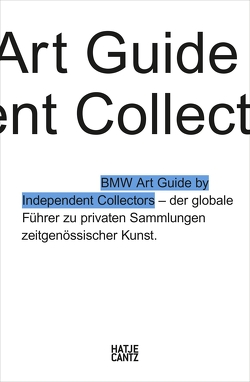 Der vierte BMW Art Guide by Independent Collectors von Barillà,  Silvia Anna, Büsing,  Nicole, Forbes,  Alexander, Fulton,  Jeni, Klaas,  Heiko, Meixner,  Christiane, Reimers,  Anne, Volz,  Sylvia Dominique