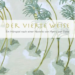 Der vierte Weise von Hoffmann,  Kai, Pinkwasser,  Maira, Van Dyke,  Henry