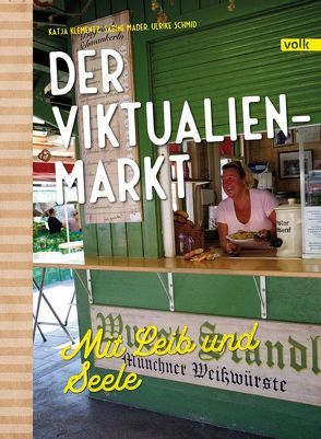 Der Viktualienmarkt von Klementz,  Katja, Mader,  Sabine, Schmid,  Ulrike