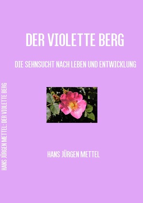 DER VIOLETTE BERG von Mettel,  Hans Jürgen