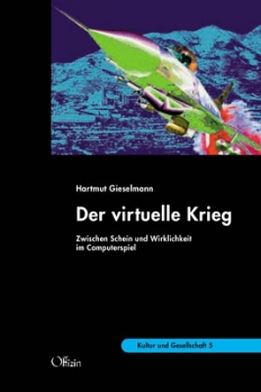 Der virtuelle Krieg von Brüggemann,  Heinz, Gieselmann,  Hartmut, Lenk,  Wolfgang