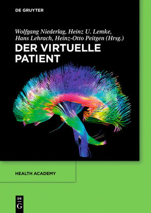 Der virtuelle Patient von Lehrach,  Hans, Lemke,  Heinz U., Niederlag,  Wolfgang, Peitgen,  Heinz-Otto