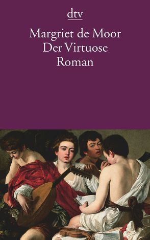 Der Virtuose von Beuningen,  Helga van, Moor,  Margriet de