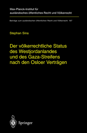 Der völkerrechtliche Status des Westjordanlandes und des Gaza-Streifens nach den Osloer Verträgen von Sina,  Stephan