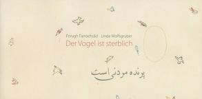 Der Vogel ist sterblich von Farrochsad,  Forugh, Locher,  Elmar, Wolfsgruber,  Linda