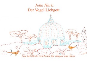 Der Vogel Liebgott von Hartz,  Jutta