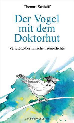 Der Vogel mit dem Doktorhut von Schleiff,  Thomas