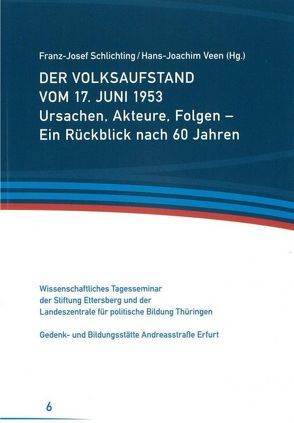 Der Volksaufstand vom 17. Juni 1953 von Schlichting,  Franz-Josef, Veen,  Hans-Joachim