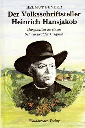 Der Volksschriftsteller Heinrich Hansjakob von Bender,  Helmut