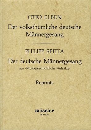 Der volksthümliche deutsche Männergesang (Reprint der 2. Auflage 1887) von Brusniak,  Friedhelm, Elben,  Otto, Krautwurst,  Franz, Spitta,  Philipp