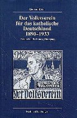 Der Volksverein für das katholische Deutschland 1890-1933 von Klein,  Gotthard