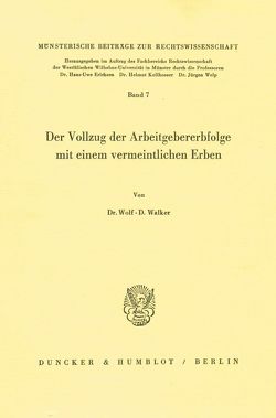 Der Vollzug der Arbeitgebererbfolge mit einem vermeintlichen Erben. von Walker,  Wolf D