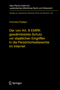 Der von Art. 8 EMRK gewährleistete Schutz vor staatlichen Eingriffen in die Persönlichkeitsrechte im Internet von Paefgen,  Franziska