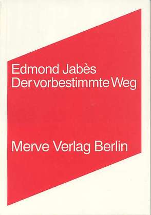 Der vorbestimmte Weg (Le Parcours) von Jabès,  Edmond, Rauschenbach,  Monika