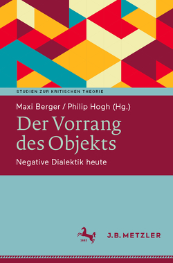 Der Vorrang des Objekts von Berger,  Maxi, Hogh,  Philip