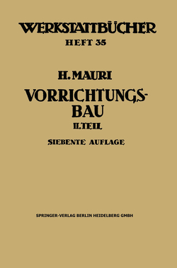 Der Vorrichtungsbau von Mauri,  Heinrich