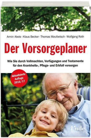 Der Vorsorgeplaner von Abele,  Armin, Becker,  Klaus, Maulbetsch,  Thomas, Roth,  Wolfgang