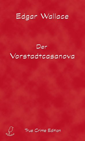 Der Vorstadtcasanova von Krahmer,  Melanie, Wallace,  Edgar