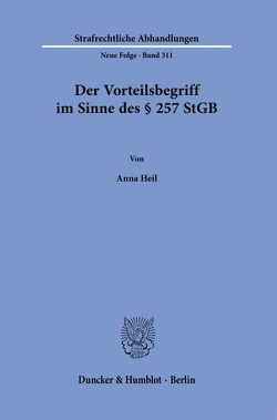 Der Vorteilsbegriff im Sinne des § 257 StGB. von Heil,  Anna