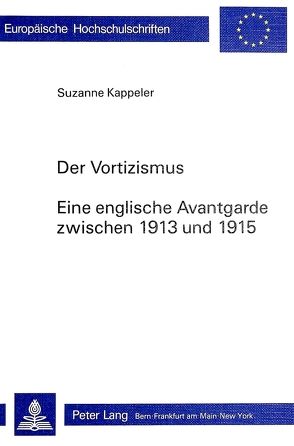 Der Vortizismus. Eine englische Avantgarde zwischen 1913 und 1915 von Kappeler,  Suzanne