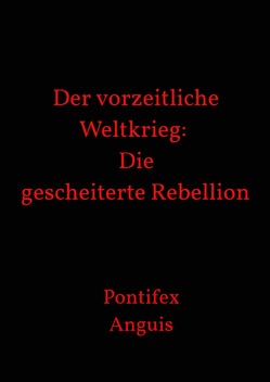 Der vorzeitliche Weltkrieg: Die gescheiterte Rebellion von Anguis,  Pontifex