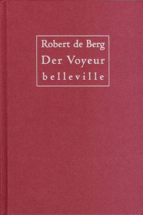 Der Voyeur von Berg,  Robert de, Killisch-Horn,  Michael von