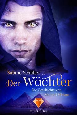 Der Wächter (Die Geschichte von Sin und Miriam 2) von Schulter,  Sabine