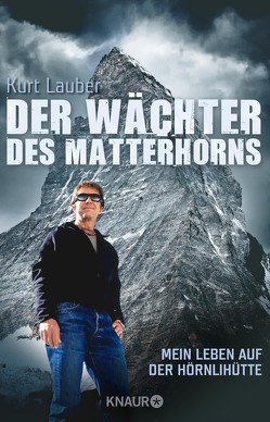 Der Wächter des Matterhorns von Lauber,  Kurt