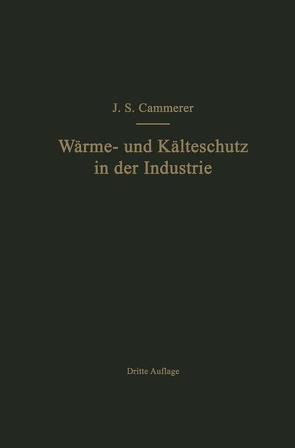 Der Wärme- und Kälteschutz in der Industrie von Cammerer,  Josef S.