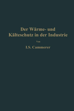 Der Wärme- und Kälteschutz in der Industrie von Cammerer,  Josef Sebastian