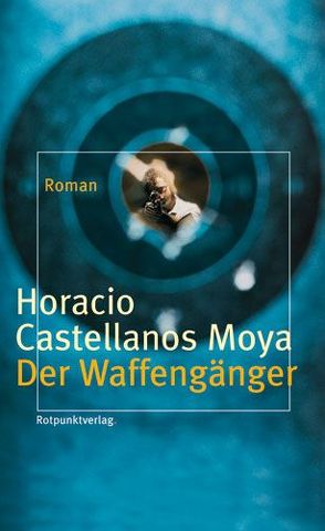 Der Waffengänger von Castellanos Moya,  Horacio, Weiz,  Jan