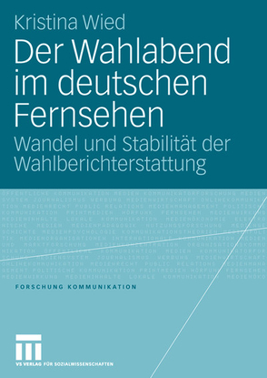 Der Wahlabend im deutschen Fernsehen von Wied,  Kristina