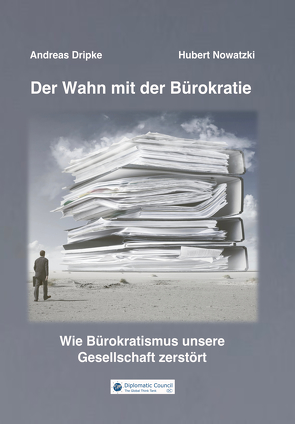 Der Wahn mit der Bürokratie von Dripke,  Andreas, Nowatzki,  Hubert