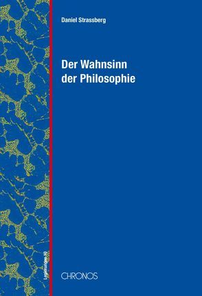 Der Wahnsinn der Philosophie von Strassberg,  Daniel