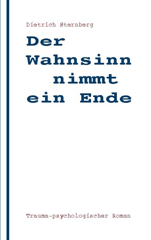 Der Wahnsinn nimmt ein Ende von Sternberg,  Dietrich