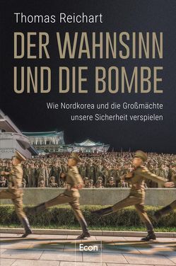 Der Wahnsinn und die Bombe von Reichart,  Thomas