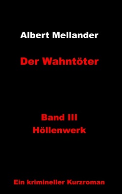 Der Wahntöter von Mellander,  Albert