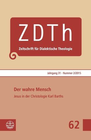 Der wahre Mensch. Jesus von Nazareth in der Christologie Karl Barths von Plasger,  Georg