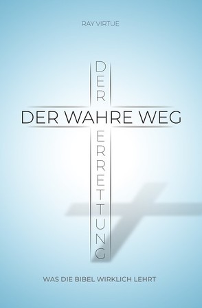 Der wahre Weg der Errettung von Virtue,  Ray