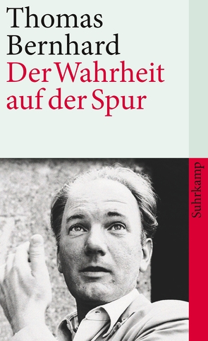 Der Wahrheit auf der Spur von Bayer,  Wolfram, Bernhard,  Thomas, Fellinger,  Raimund, Huber,  Martin