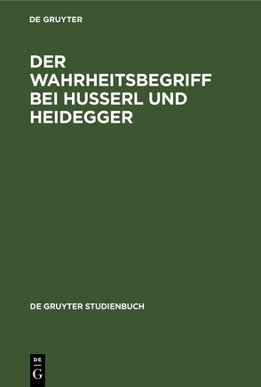 Der Wahrheitsbegriff bei Husserl und Heidegger von Tugendhat,  Ernst