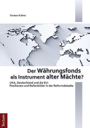 Der Währungsfonds als Instrument alter Mächte? von Kühne,  Torsten