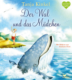 Der Wal und das Mädchen von Ferri,  Giuliano, Kinkel,  Tanja