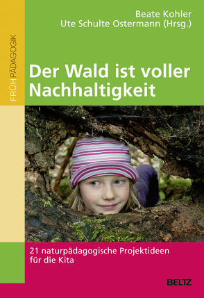 Der Wald ist voller Nachhaltigkeit von Kohler,  Beate, Schulte Ostermann,  Ute