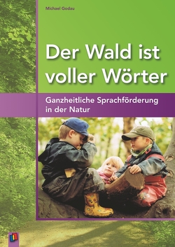 Der Wald ist voller Wörter von Godau,  Michael