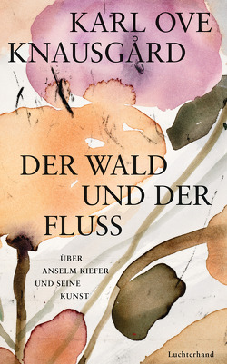 Der Wald und der Fluss von Berf,  Paul, Knausgard,  Karl Ove